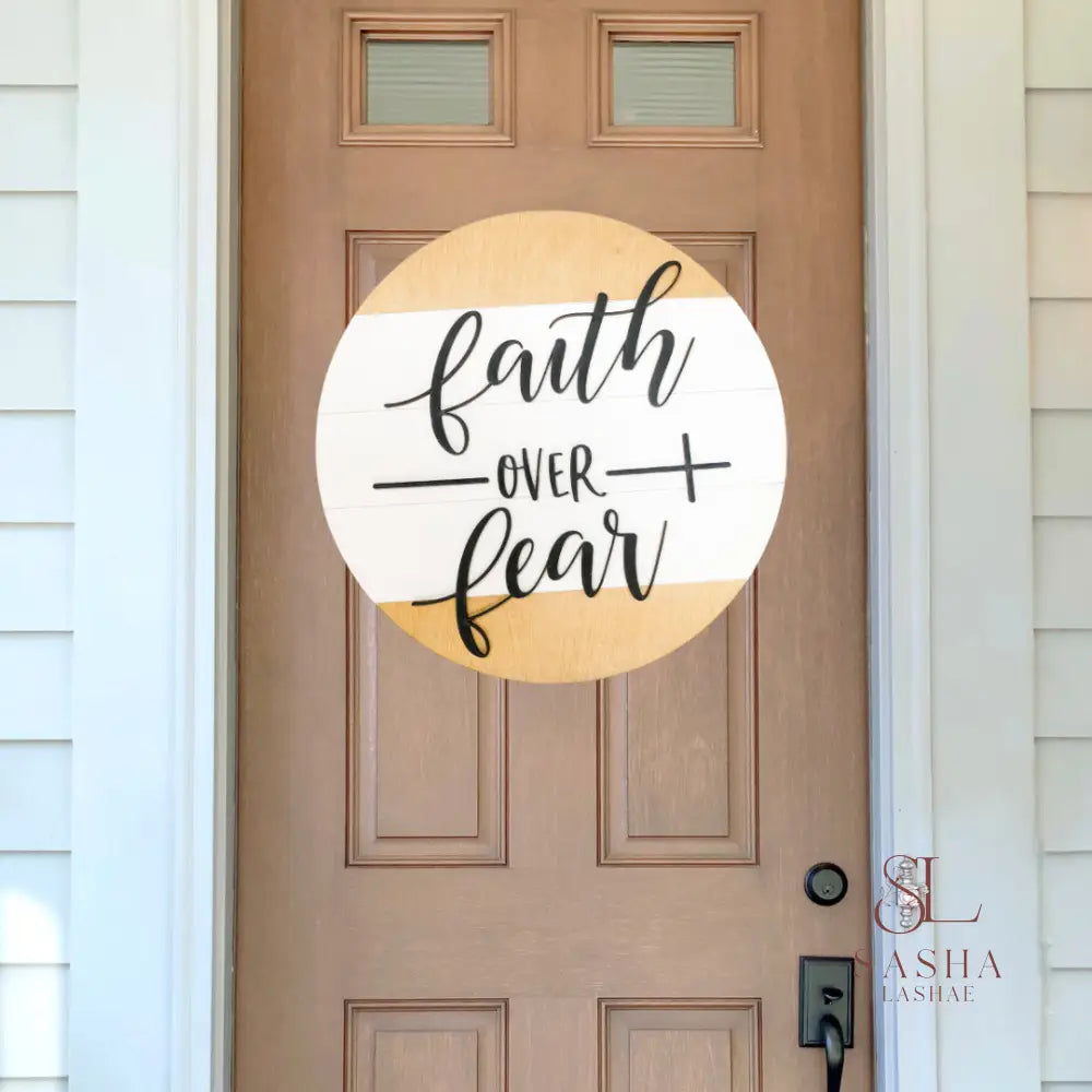 Faith Over Fear Sign Door