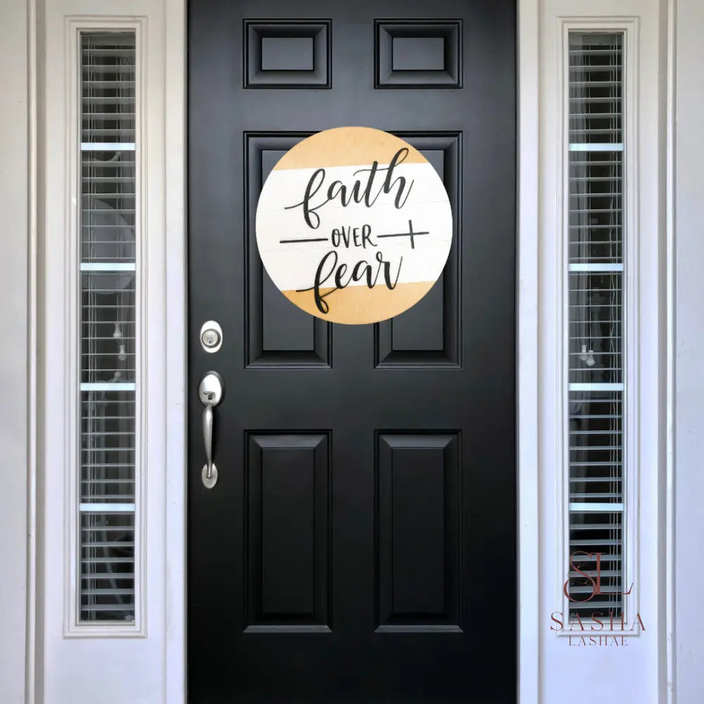 Faith Over Fear Sign Door