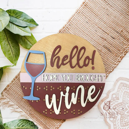 Hello Hope You Brought Wine Sign Door